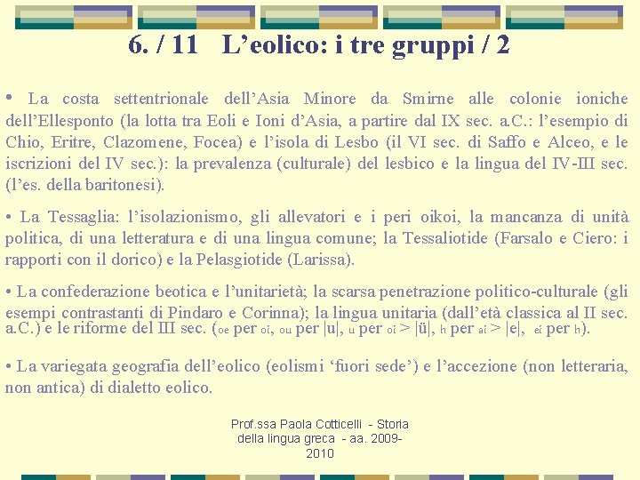 6. / 11 L’eolico: i tre gruppi / 2 • La costa settentrionale dell’Asia