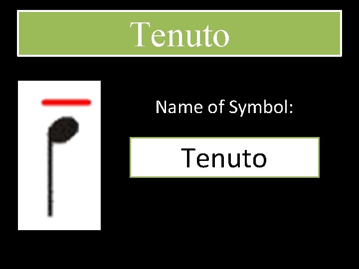 Tenuto Name of Symbol: Tenuto 