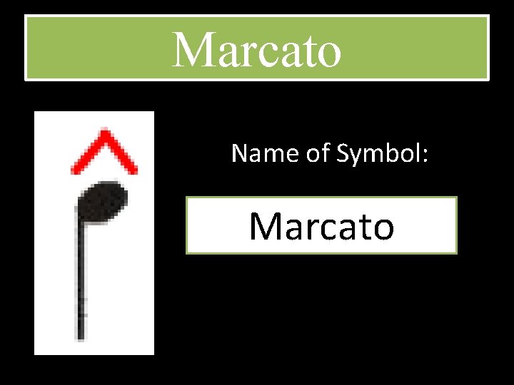 Marcato Name of Symbol: Marcato 