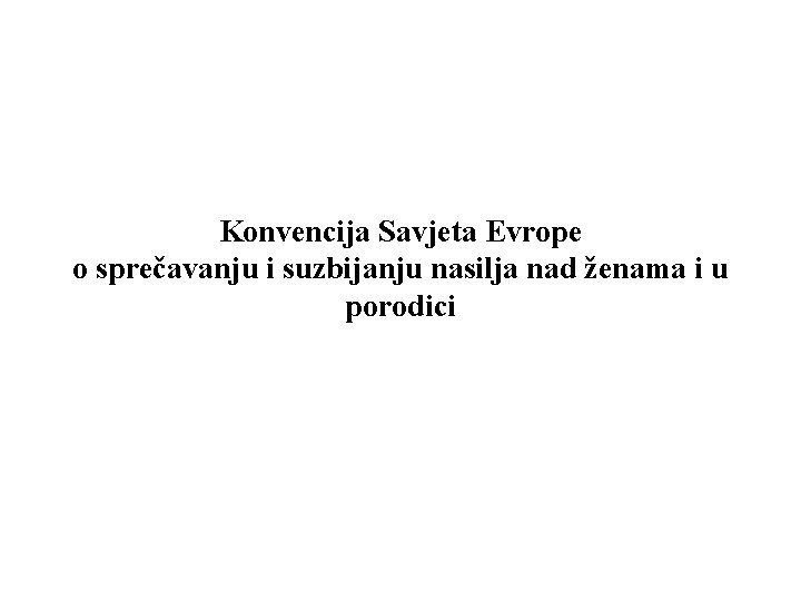 Konvencija Savjeta Evrope o sprečavanju i suzbijanju nasilja nad ženama i u porodici 