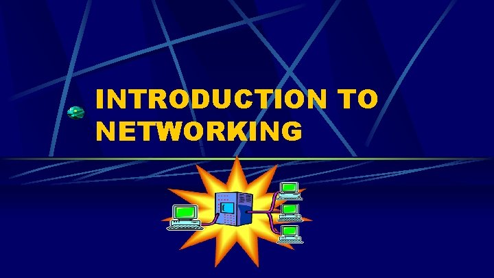 INTRODUCTION TO NETWORKING 
