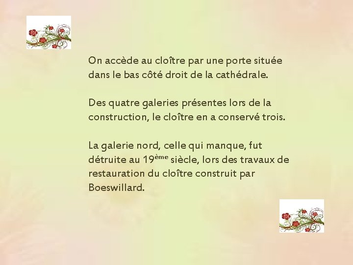 On accède au cloître par une porte située dans le bas côté droit de