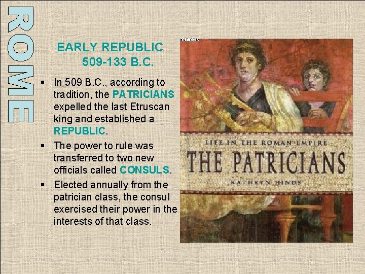 EARLY REPUBLIC 509 -133 B. C. § In 509 B. C. , according to EARLY REPUBLIC 509 -133 B. C. § In 509 B. C. , according to