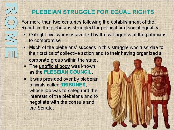 PLEBEIAN STRUGGLE FOR EQUAL RIGHTS § For more than two centuries following the establishment PLEBEIAN STRUGGLE FOR EQUAL RIGHTS § For more than two centuries following the establishment