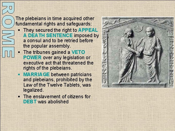 § The plebeians in time acquired other fundamental rights and safeguards: § They secured § The plebeians in time acquired other fundamental rights and safeguards: § They secured