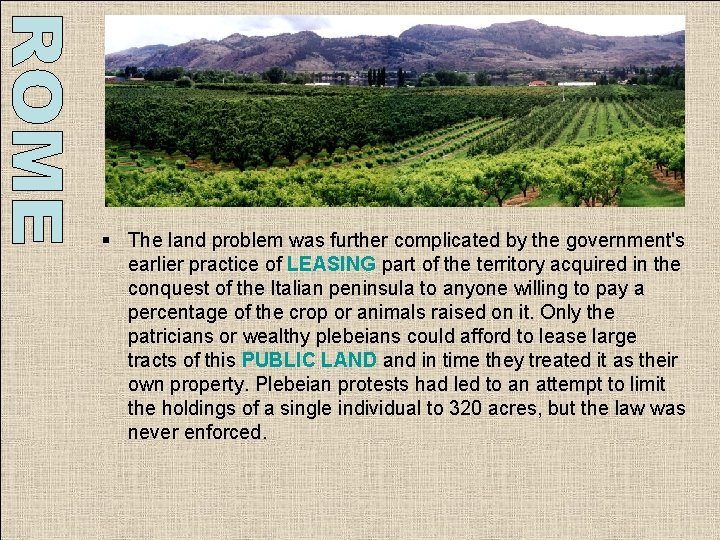 § The land problem was further complicated by the government's earlier practice of LEASING § The land problem was further complicated by the government's earlier practice of LEASING
