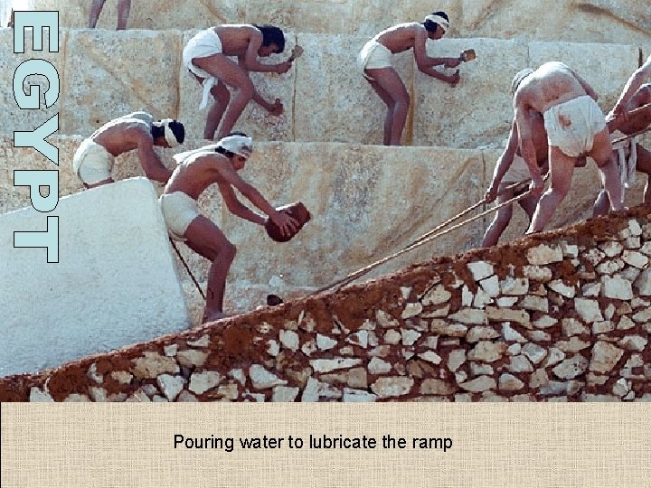 Pouring water to lubricate the ramp Pouring water to lubricate the ramp