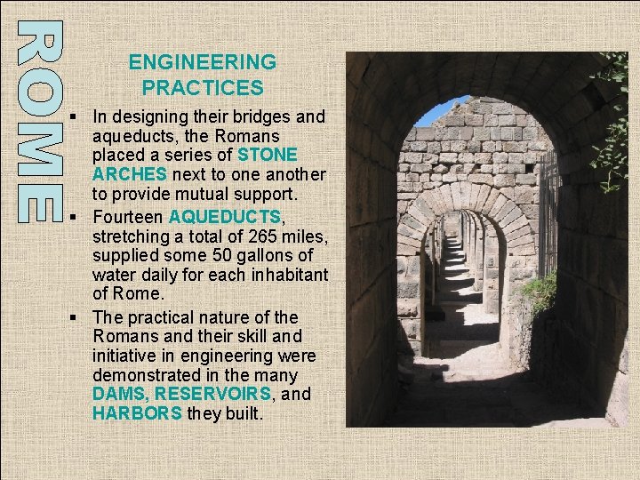 ENGINEERING PRACTICES § In designing their bridges and aqueducts, the Romans placed a series ENGINEERING PRACTICES § In designing their bridges and aqueducts, the Romans placed a series