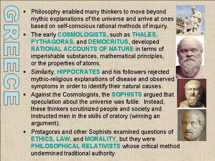 § Philosophy enabled many thinkers to move beyond mythic explanations of the universe and § Philosophy enabled many thinkers to move beyond mythic explanations of the universe and