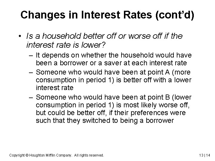 Changes in Interest Rates (cont’d) • Is a household better off or worse off