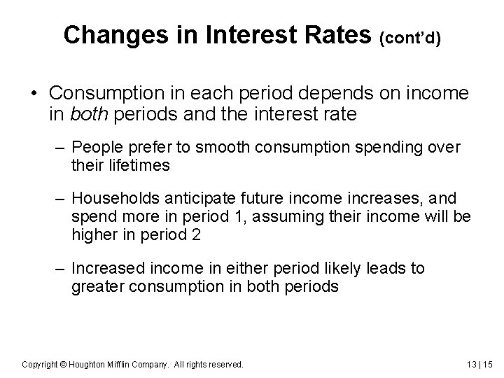 Changes in Interest Rates (cont’d) • Consumption in each period depends on income in