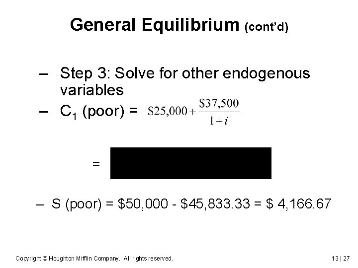 General Equilibrium (cont’d) – Step 3: Solve for other endogenous variables – C 1