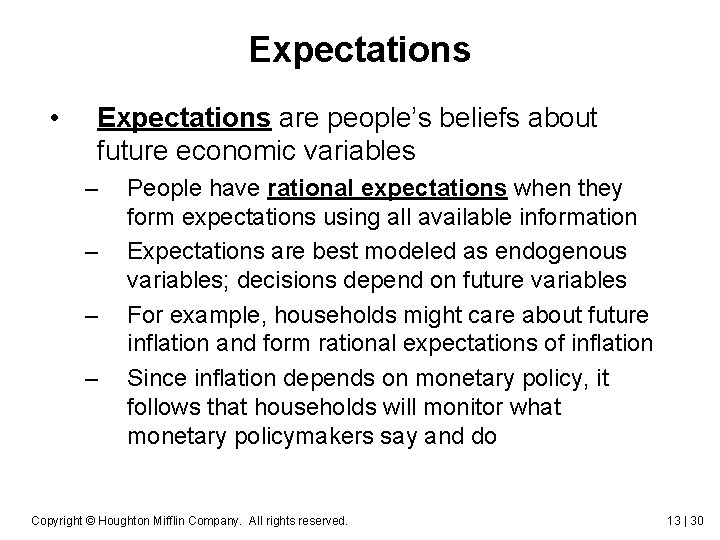 Expectations • Expectations are people’s beliefs about future economic variables – – People have