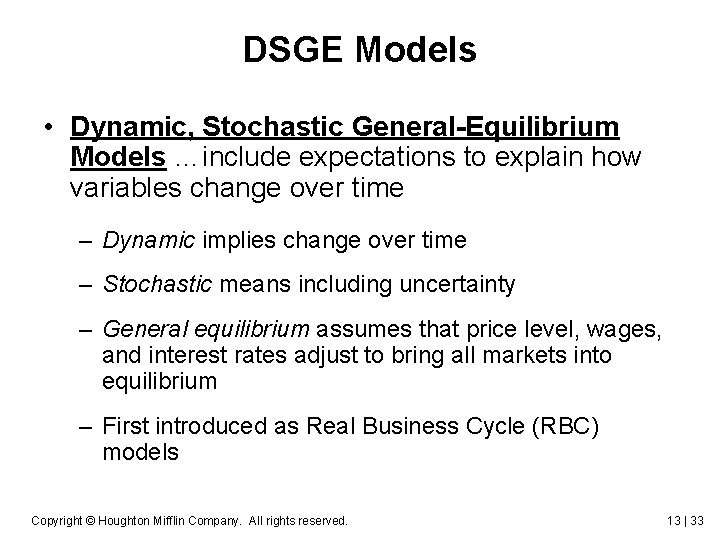 DSGE Models • Dynamic, Stochastic General-Equilibrium Models …include expectations to explain how variables change