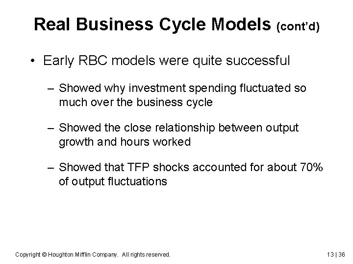 Real Business Cycle Models (cont’d) • Early RBC models were quite successful – Showed