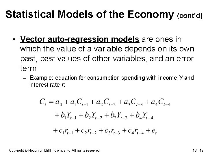 Statistical Models of the Economy (cont’d) • Vector auto-regression models are ones in which