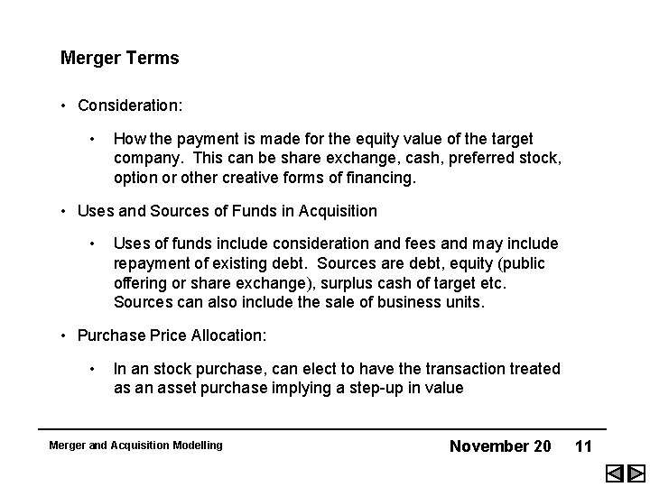 Merger Terms • Consideration: • How the payment is made for the equity value