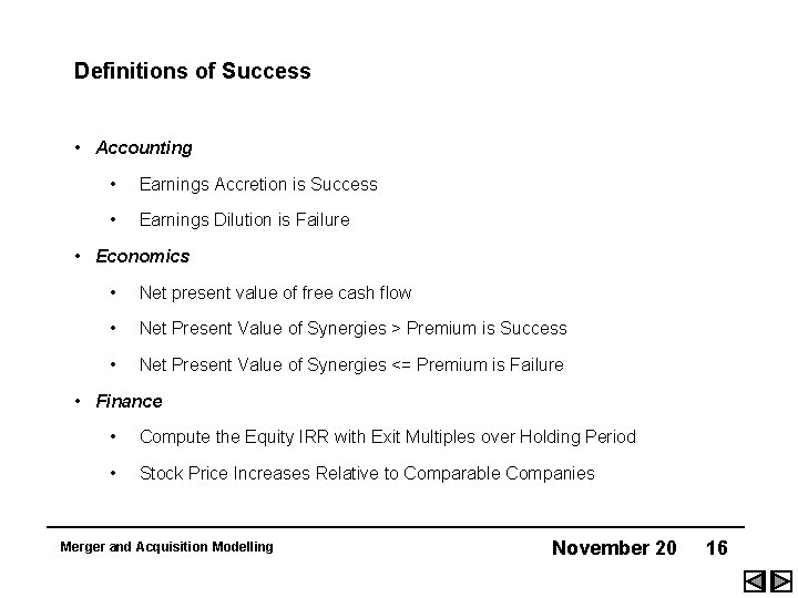 Definitions of Success • Accounting • Earnings Accretion is Success • Earnings Dilution is