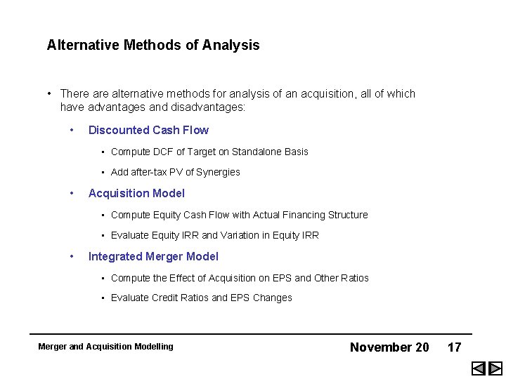 Alternative Methods of Analysis • There alternative methods for analysis of an acquisition, all
