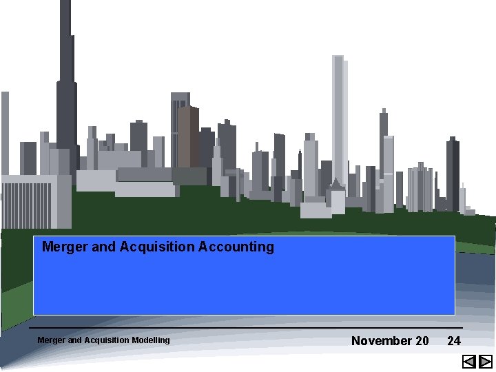 Merger and Acquisition Accounting Merger and Acquisition Modelling November 20 24 