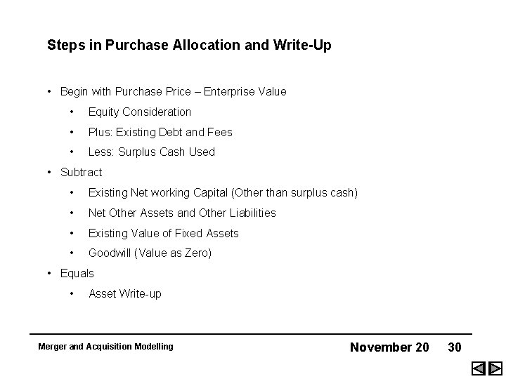 Steps in Purchase Allocation and Write-Up • Begin with Purchase Price – Enterprise Value