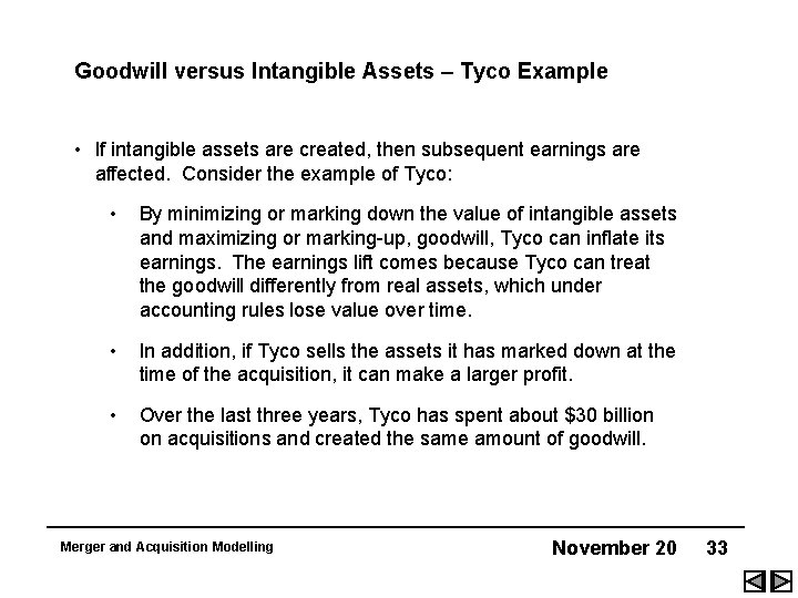 Goodwill versus Intangible Assets – Tyco Example • If intangible assets are created, then
