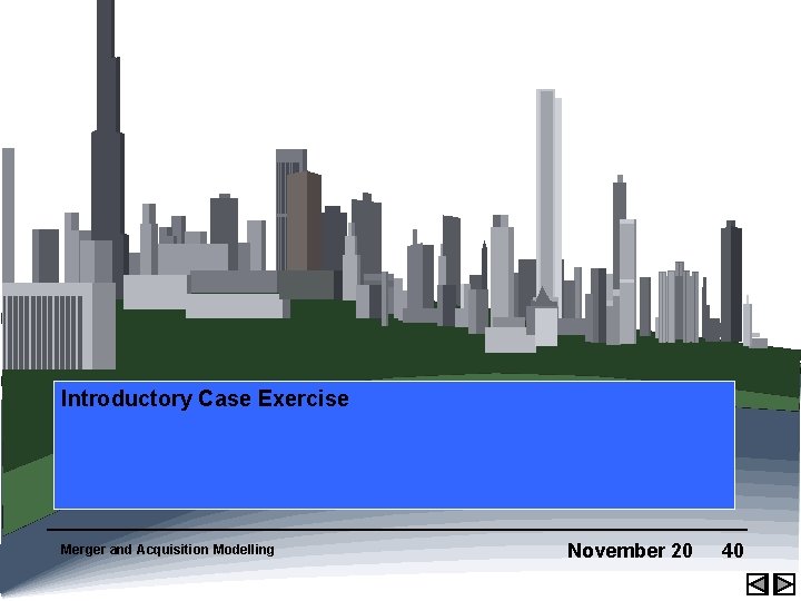 Introductory Case Exercise Merger and Acquisition Modelling November 20 40 