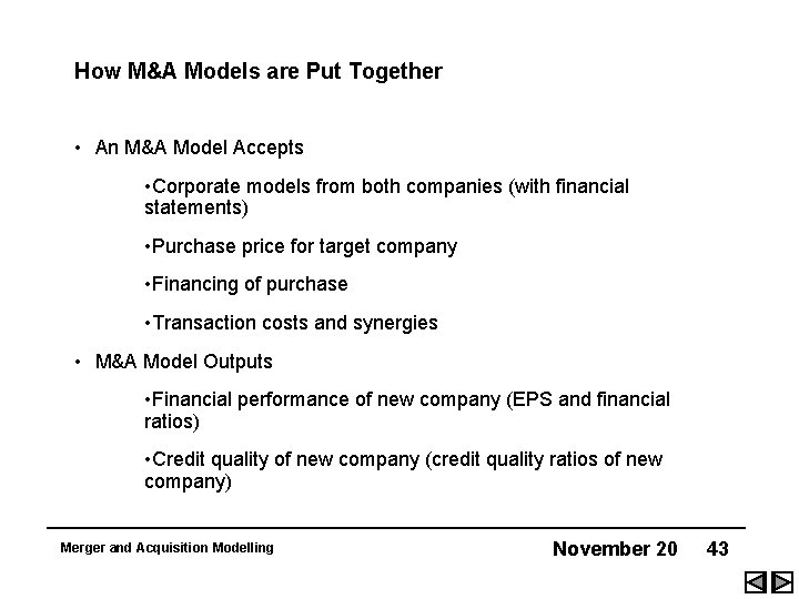 How M&A Models are Put Together • An M&A Model Accepts • Corporate models