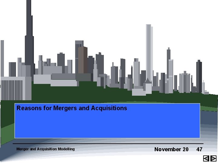 Reasons for Mergers and Acquisitions Merger and Acquisition Modelling November 20 47 