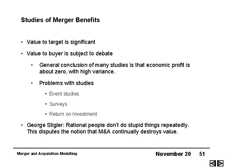 Studies of Merger Benefits • Value to target is significant • Value to buyer