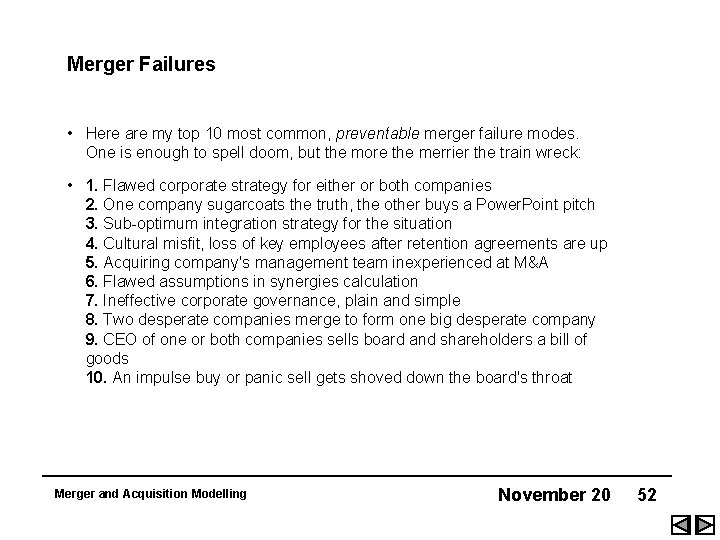 Merger Failures • Here are my top 10 most common, preventable merger failure modes.