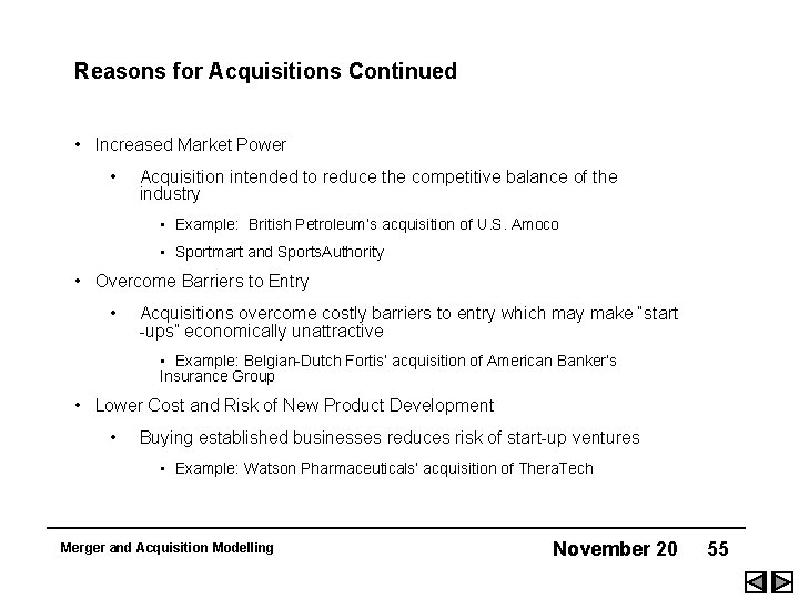 Reasons for Acquisitions Continued • Increased Market Power • Acquisition intended to reduce the