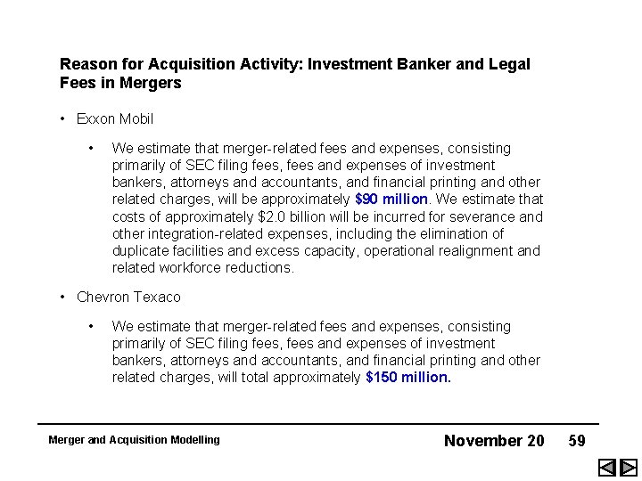 Reason for Acquisition Activity: Investment Banker and Legal Fees in Mergers • Exxon Mobil