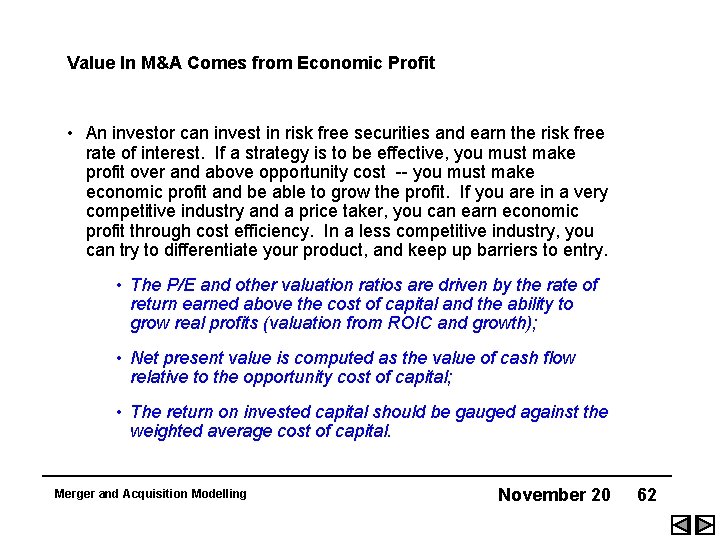 Value In M&A Comes from Economic Profit • An investor can invest in risk