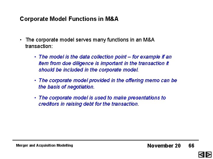 Corporate Model Functions in M&A • The corporate model serves many functions in an