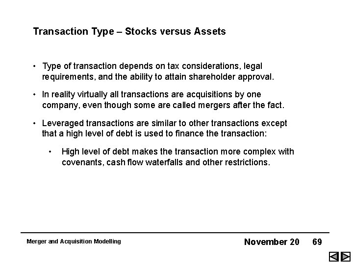 Transaction Type – Stocks versus Assets • Type of transaction depends on tax considerations,