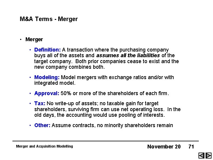 M&A Terms - Merger • Definition: A transaction where the purchasing company buys all