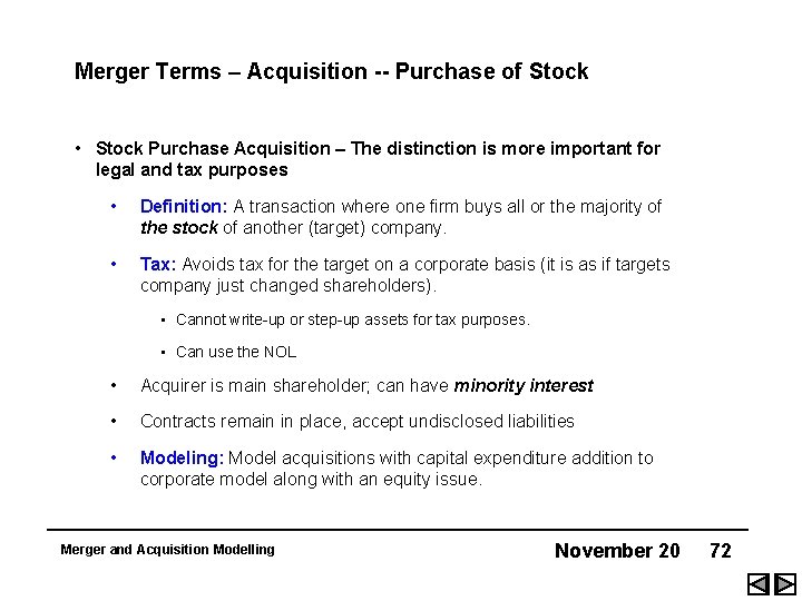 Merger Terms – Acquisition -- Purchase of Stock • Stock Purchase Acquisition – The
