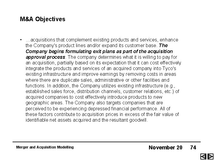 M&A Objectives • …acquisitions that complement existing products and services, enhance the Company's product