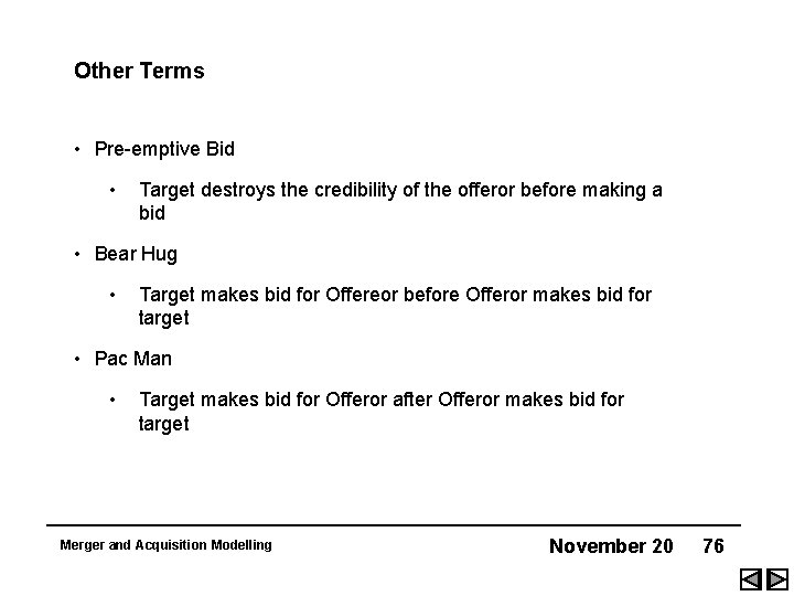 Other Terms • Pre-emptive Bid • Target destroys the credibility of the offeror before