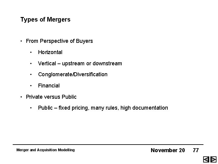 Types of Mergers • From Perspective of Buyers • Horizontal • Vertical – upstream