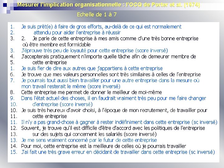 Mesurer l’implication organisationnelle : l’OCQ de Porter et al. (1974) Echelle de 1 à