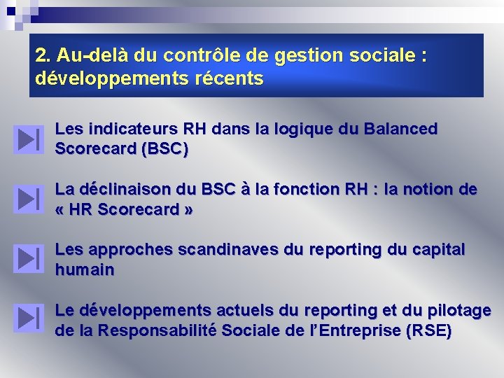 2. Au-delà du contrôle de gestion sociale : développements récents Les indicateurs RH dans