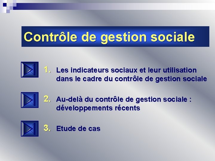 Contrôle de gestion sociale 1. Les indicateurs sociaux et leur utilisation dans le cadre