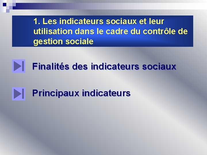 1. Les indicateurs sociaux et leur utilisation dans le cadre du contrôle de gestion