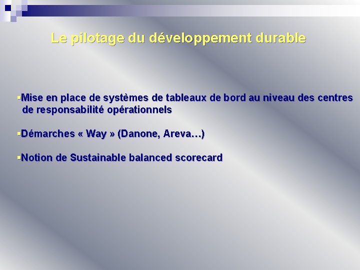 Le pilotage du développement durable §Mise en place de systèmes de tableaux de bord
