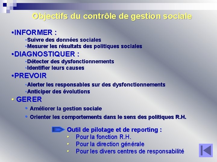 Objectifs du contrôle de gestion sociale • INFORMER : • Suivre des données sociales