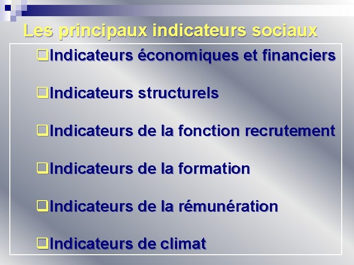 Les principaux indicateurs sociaux q. Indicateurs économiques et financiers q. Indicateurs structurels q. Indicateurs