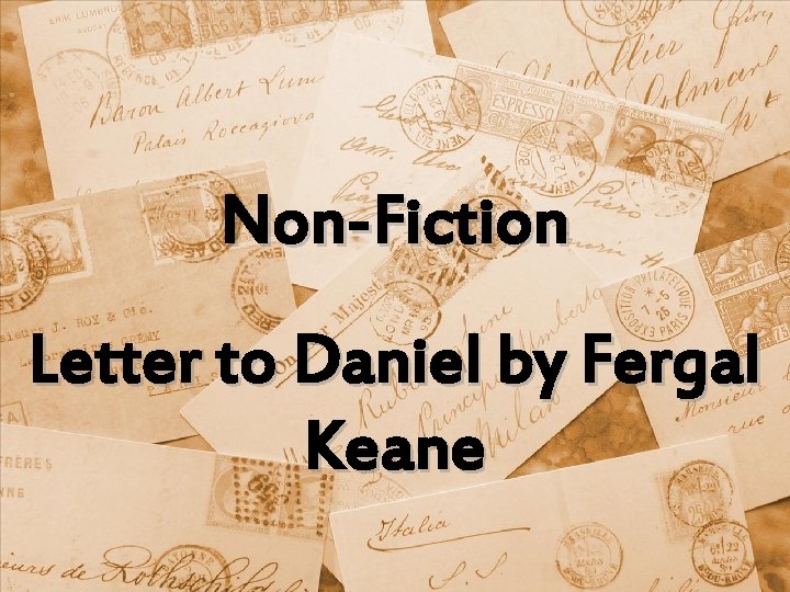 Non-Fiction Letter to Daniel by Fergal Keane 