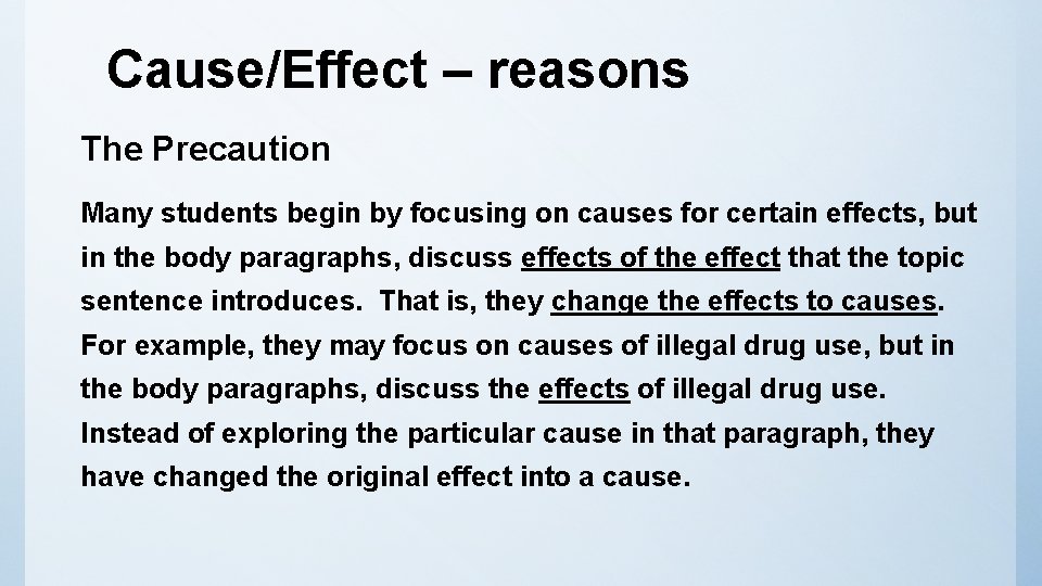 Cause/Effect – reasons The Precaution Many students begin by focusing on causes for certain